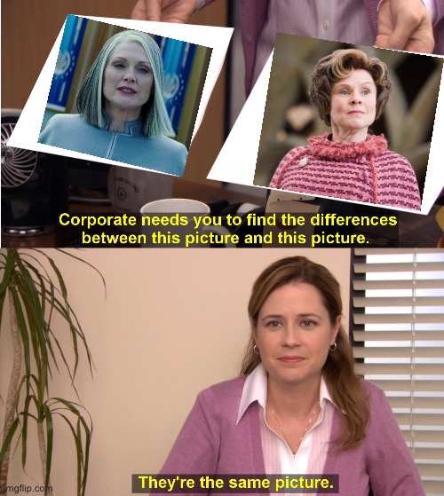 Coin or Umbridge? (Coin is worse, but my little sis says otherwise.) | image tagged in there the same image | made w/ Imgflip meme maker