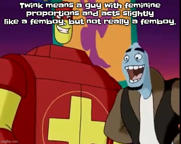 Someone who is built like a twink means they just have really feminine proportions. A femboy means a reverse tomboy. | Twink means a guy with feminine proportions and acts slightly like a femboy, but not really a femboy. | image tagged in he's about to perform the bite of 87 | made w/ Imgflip meme maker