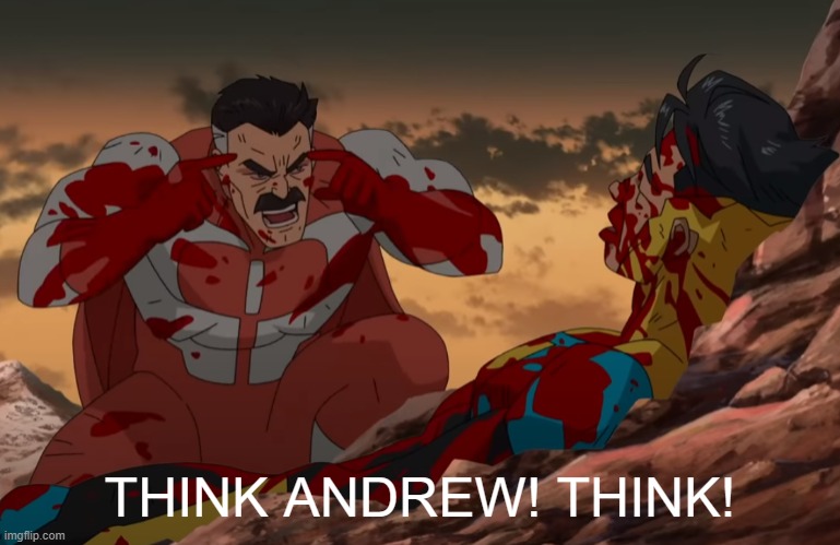 think andrew | image tagged in think andrew | made w/ Imgflip meme maker