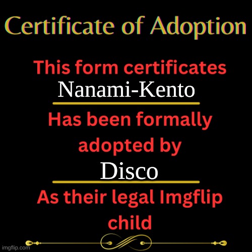 Adoption Form | Nanami-Kento; Disco | image tagged in adoption form | made w/ Imgflip meme maker