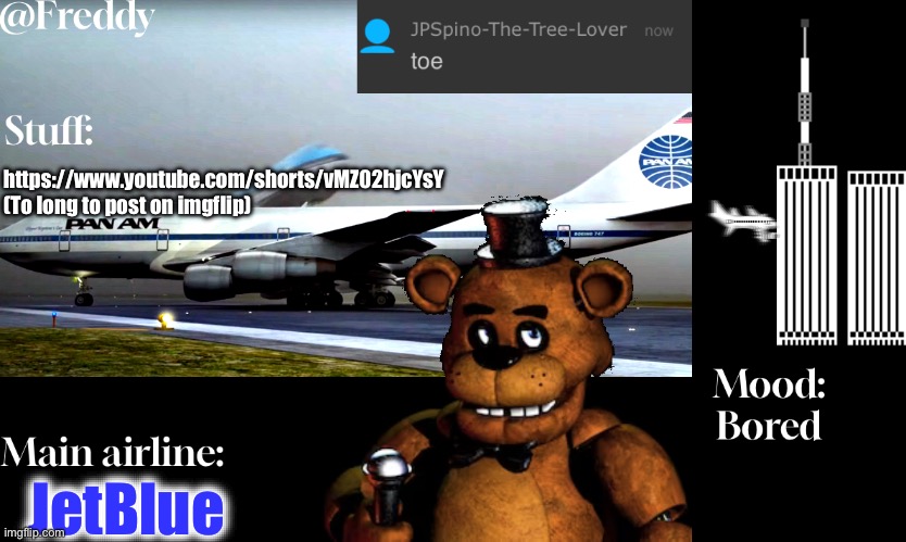 Freddy The Stupidpilot bear announcement temp | https://www.youtube.com/shorts/vMZ02hjcYsY
(To long to post on imgflip); JetBlue | image tagged in freddy the stupidpilot bear announcement temp | made w/ Imgflip meme maker