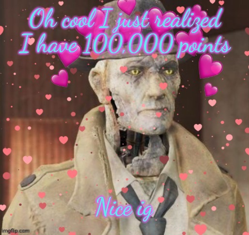 pookie | Oh cool I just realized I have 100,000 points; Nice ig | image tagged in pookie | made w/ Imgflip meme maker