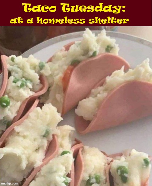 There should be a Law! | image tagged in vince vance,cursed image,baloney,taco tuesday,disgusting,mashed potatoes | made w/ Imgflip meme maker