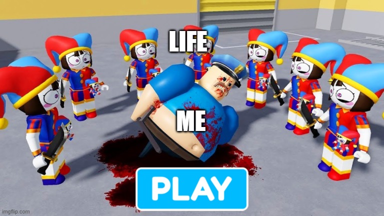 LIFE; ME | made w/ Imgflip meme maker