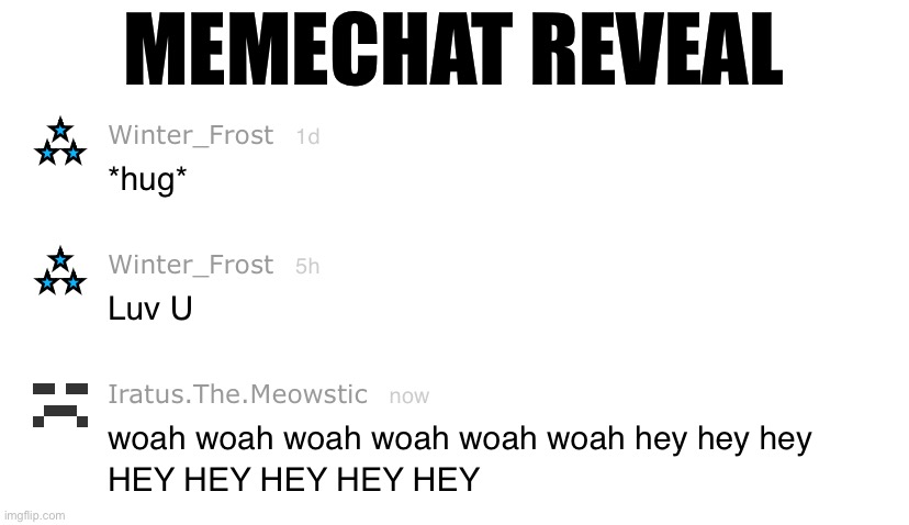 MEMECHAT REVEAL | made w/ Imgflip meme maker