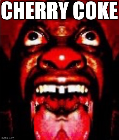 CHERRY COKE | made w/ Imgflip meme maker