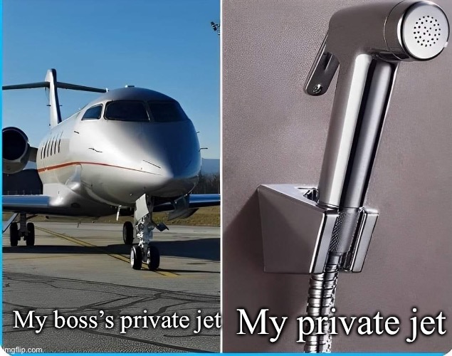 Equality | My private jet; My boss’s private jet | image tagged in equality,private,jet | made w/ Imgflip meme maker