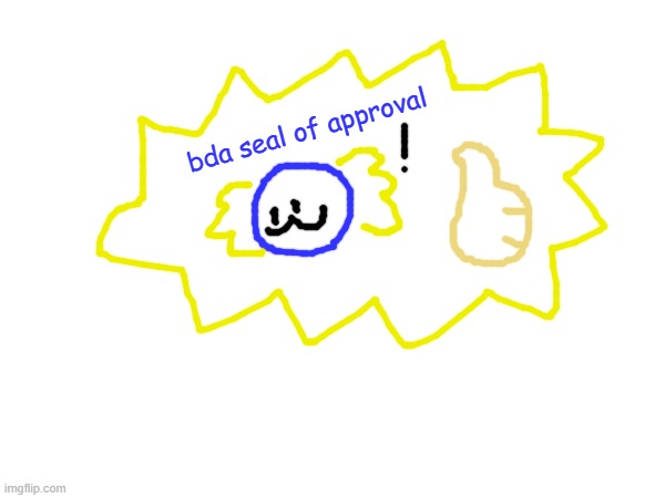 High Quality bda seal of approval Blank Meme Template