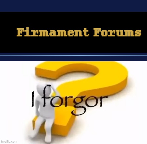 i completely forgor about my unfinshed forum website lmao | image tagged in i forgor | made w/ Imgflip meme maker