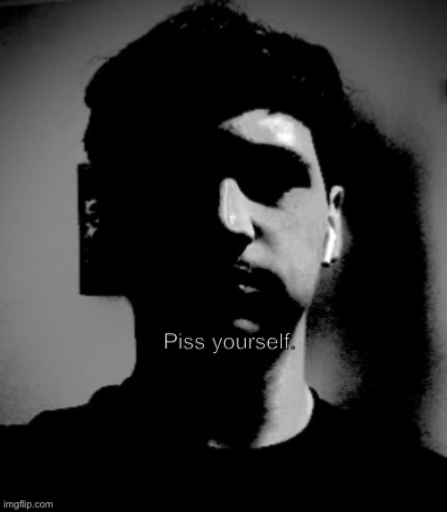 Piss yourself Ducc | image tagged in piss yourself ducc | made w/ Imgflip meme maker