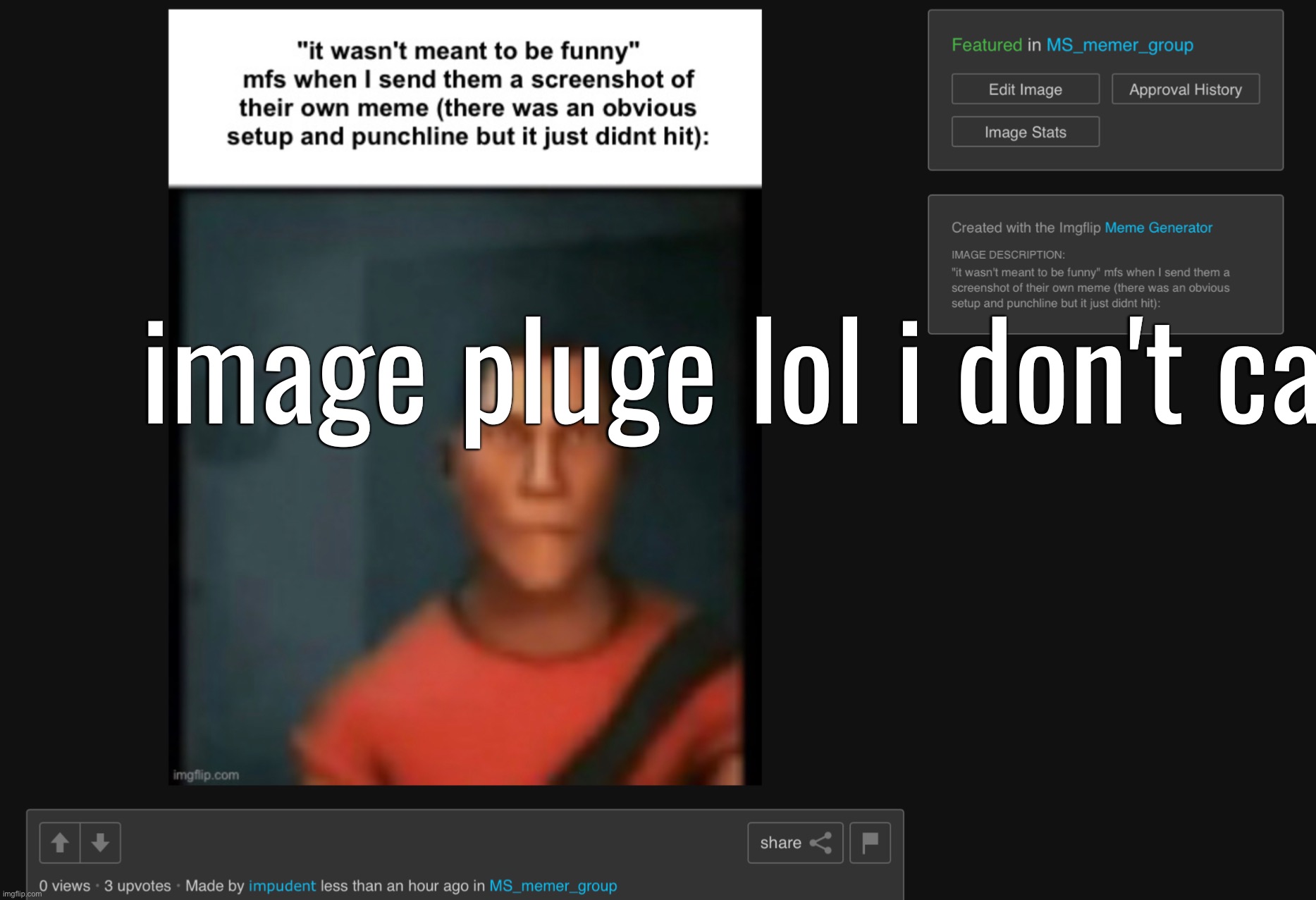 https://imgflip.com/i/8t2sjx | image pluge lol i don't care | made w/ Imgflip meme maker