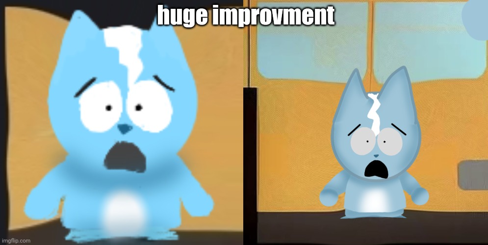 huge improvment | image tagged in bro is in south park,bro is in south park 2 0 | made w/ Imgflip meme maker