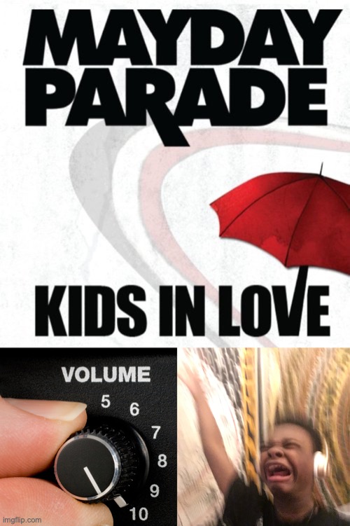 song goes hard | image tagged in i,love,mayday parade,somehow | made w/ Imgflip meme maker