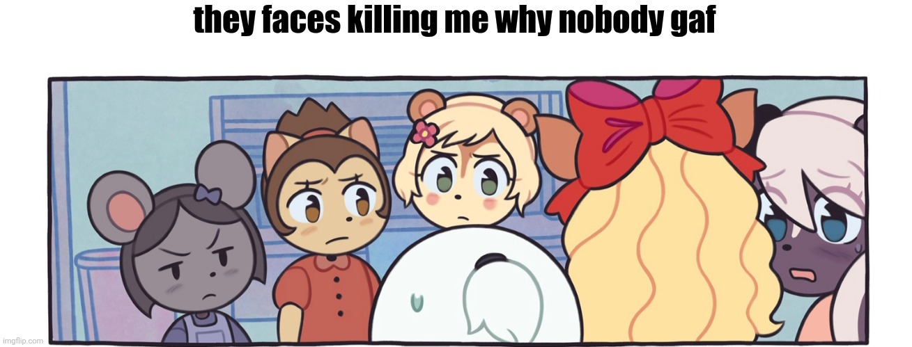 they faces killing me why nobody gaf | image tagged in furry memes | made w/ Imgflip meme maker
