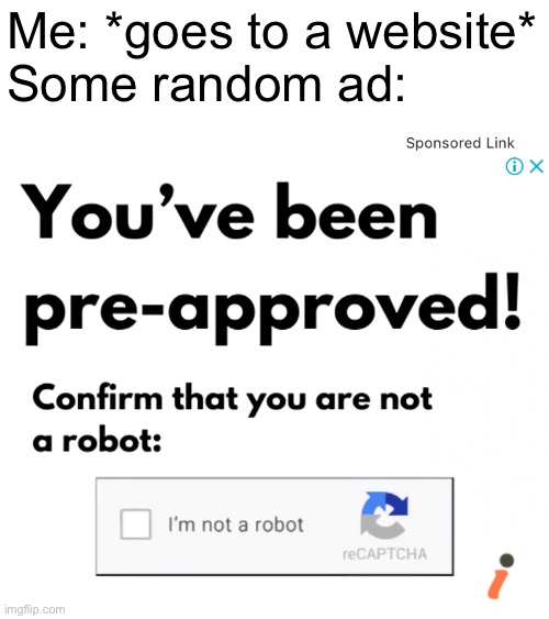 A meme I made of a sus looking ad | Me: *goes to a website*
Some random ad: | image tagged in advertising,sussy baka,captcha | made w/ Imgflip meme maker