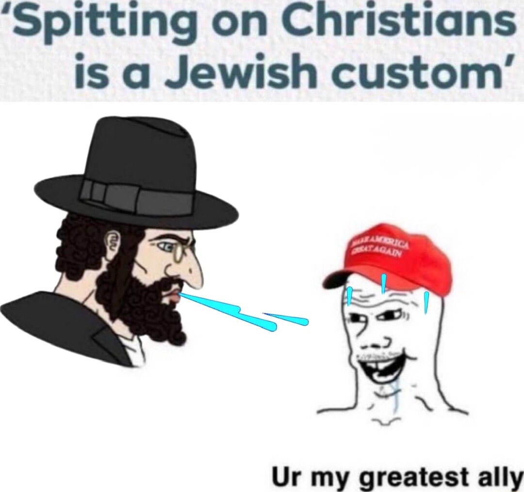 High Quality Spitting on Christians is a Jewish Custom Blank Meme Template