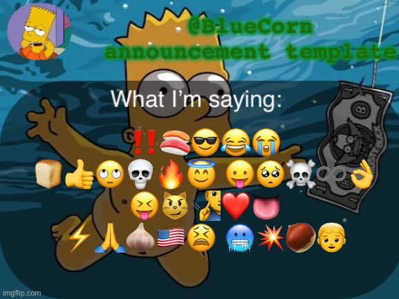My recently used emojis | ‼️🍣😎😂😭 🍞👍🙄💀🔥😇 😛🥺☠️♾️👌 😝😼🧏‍♂️❤️👅 ⚡️🙏🧄🇺🇸😫 🥶💥🌰👦 | image tagged in bluecorn s bart announcement template | made w/ Imgflip meme maker