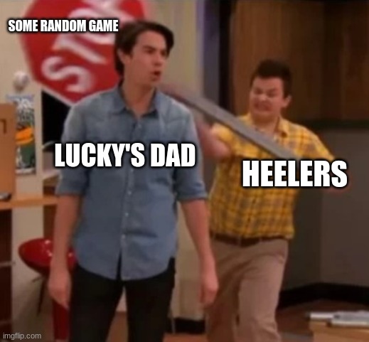 bluey be like | SOME RANDOM GAME; LUCKY'S DAD; HEELERS | image tagged in gibby hitting spencer with a stop sign | made w/ Imgflip meme maker