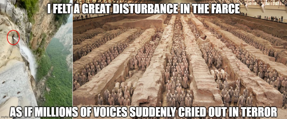 The Farce Runs Strong in Yuntai | I FELT A GREAT DISTURBANCE IN THE FARCE; AS IF MILLIONS OF VOICES SUDDENLY CRIED OUT IN TERROR | image tagged in star wars | made w/ Imgflip meme maker