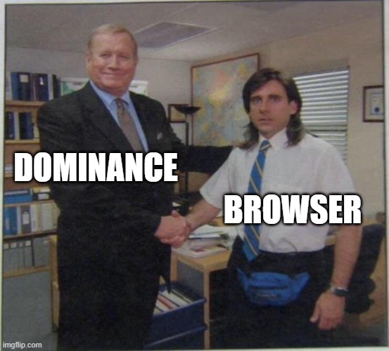 the office handshake | DOMINANCE; BROWSER | image tagged in the office handshake | made w/ Imgflip meme maker