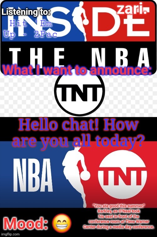 zari.'s NBA on TNT temp | Hit 'Em Up - 2Pac; Hello chat! How are you all today? 😁 | image tagged in zari 's nba on tnt temp | made w/ Imgflip meme maker