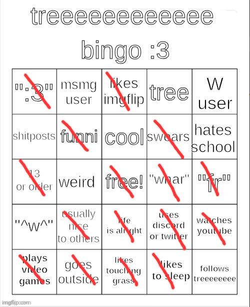 Darn, I got all BUT a bingo- | image tagged in treeeeeeeeee bingo 3 | made w/ Imgflip meme maker