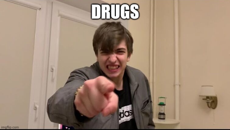 Russian guy pointing | DRUGS | image tagged in russian guy pointing | made w/ Imgflip meme maker