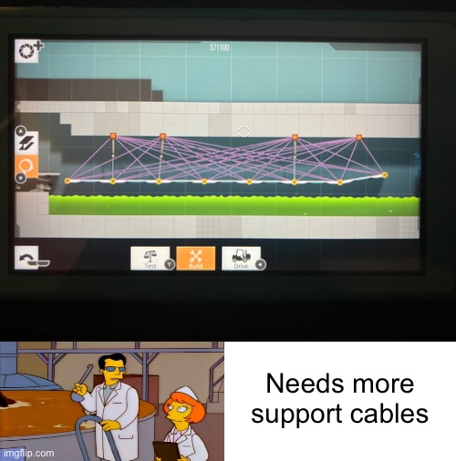 My wonderful bridge in Bridge Constructor Portal! | Needs more support cables | image tagged in portal,simpsons,custom template | made w/ Imgflip meme maker