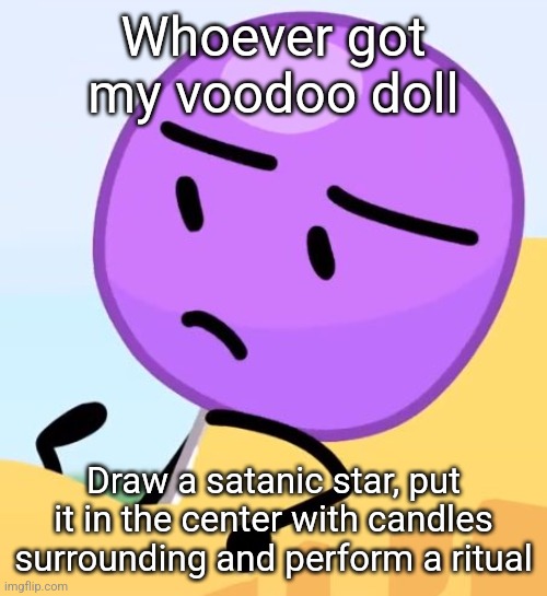 Lollipop. | Whoever got my voodoo doll; Draw a satanic star, put it in the center with candles surrounding and perform a ritual | image tagged in lollipop | made w/ Imgflip meme maker