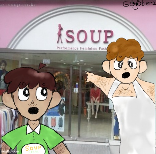 So you CAN buy clothes at the soup store... | made w/ Imgflip meme maker