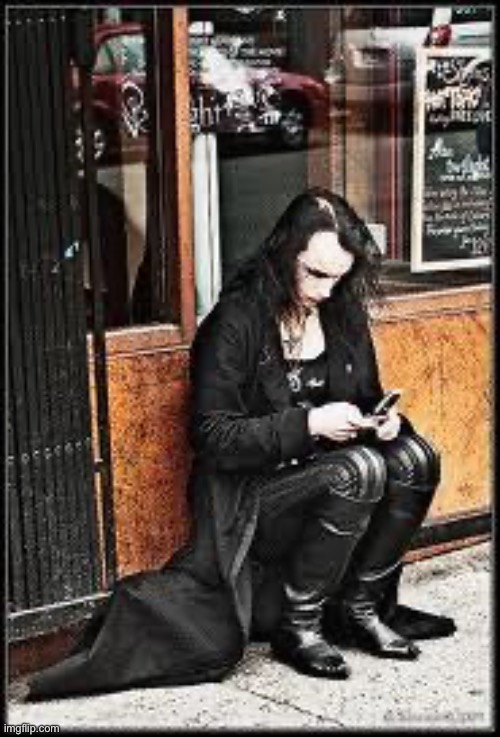 Goth texting | image tagged in goth texting | made w/ Imgflip meme maker