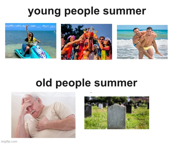 big difference | image tagged in memes,funny,relatable memes,summer | made w/ Imgflip meme maker