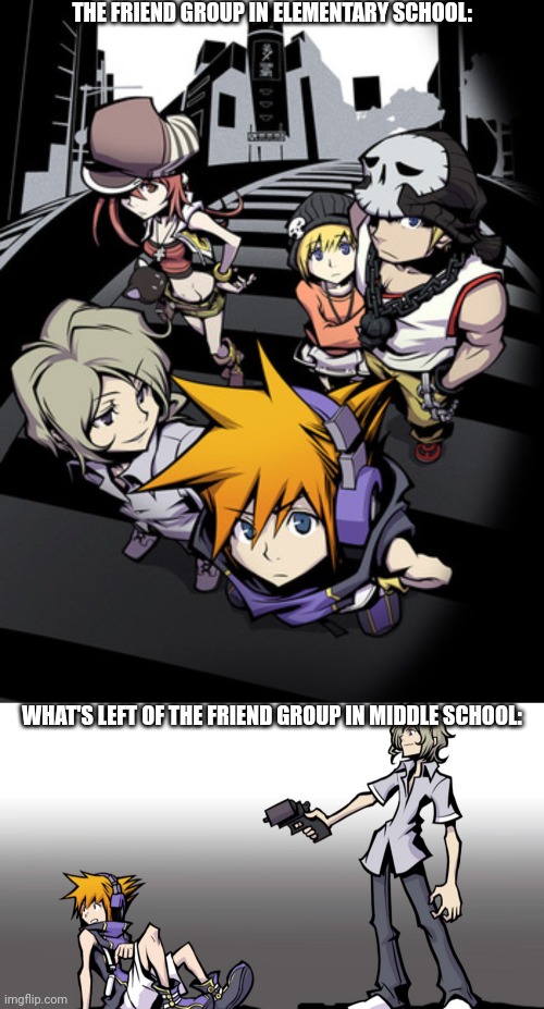 THE FRIEND GROUP IN ELEMENTARY SCHOOL:; WHAT'S LEFT OF THE FRIEND GROUP IN MIDDLE SCHOOL: | image tagged in joshua shooting neku | made w/ Imgflip meme maker