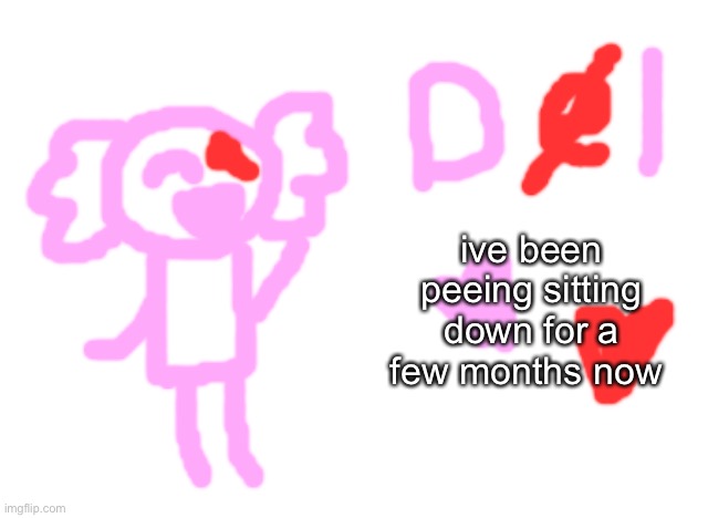 del axolotl | ive been peeing sitting down for a few months now | image tagged in del axolotl | made w/ Imgflip meme maker