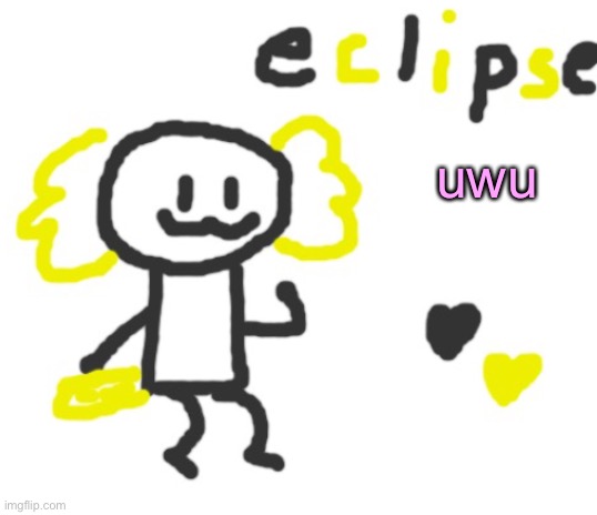 eclipse axolotl | uwu | image tagged in eclipse axolotl | made w/ Imgflip meme maker