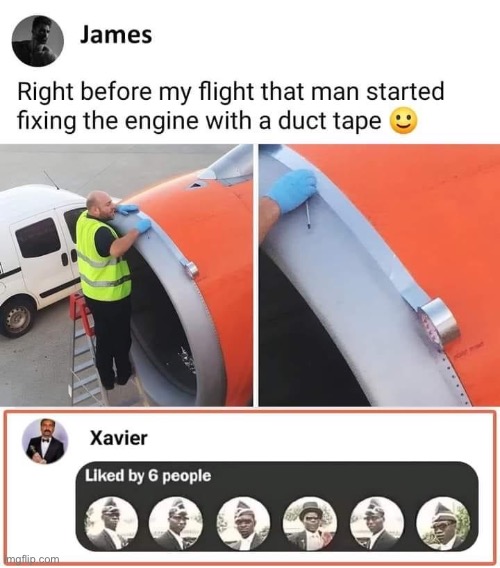 Plane | image tagged in plane,duct tape,flight,funeral,dancing funeral | made w/ Imgflip meme maker
