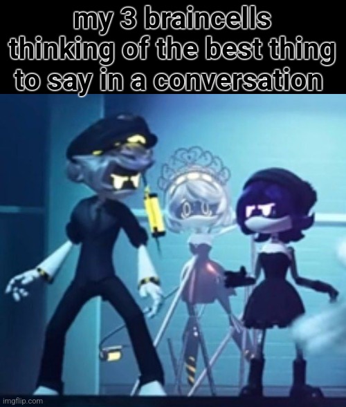 yes im introverted | my 3 braincells thinking of the best thing to say in a conversation | image tagged in murder drones,fighting,memes | made w/ Imgflip meme maker