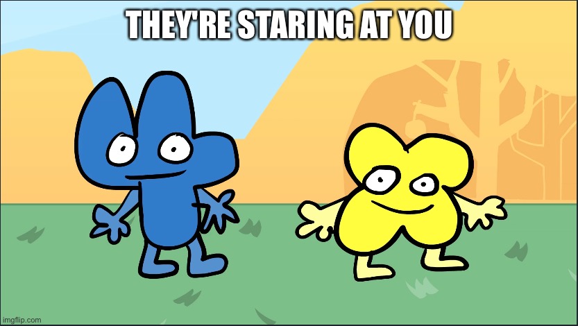 THEY'RE STARING AT YOU | made w/ Imgflip meme maker
