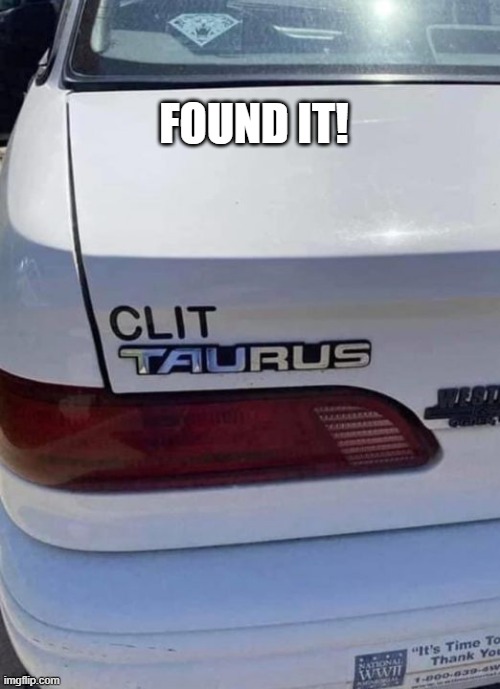 Found It | FOUND IT! | image tagged in sex jokes | made w/ Imgflip meme maker
