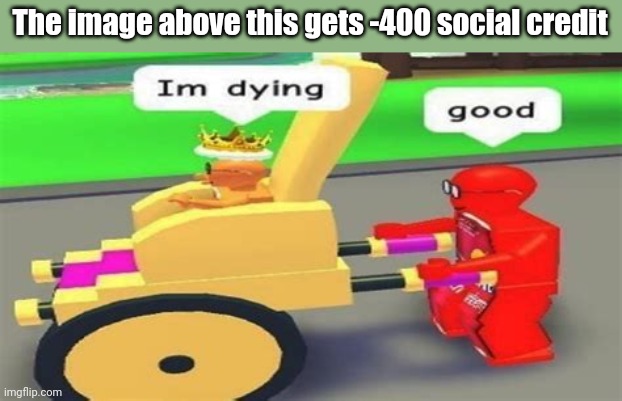 Oof! | The image above this gets -400 social credit | image tagged in oof,roblox,good | made w/ Imgflip meme maker