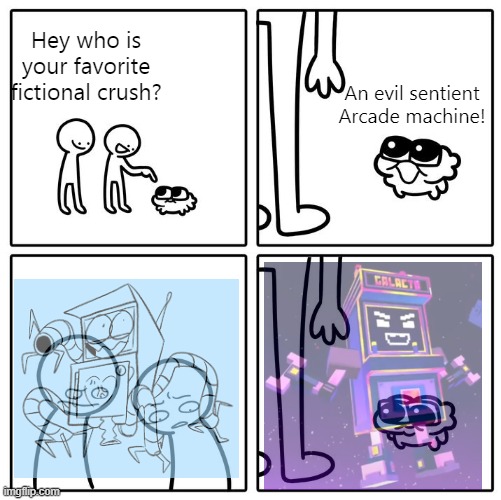 dont worry I like both of them | Hey who is your favorite fictional crush? An evil sentient Arcade machine! | image tagged in hey whats your job,cabinet man,shooty skies | made w/ Imgflip meme maker