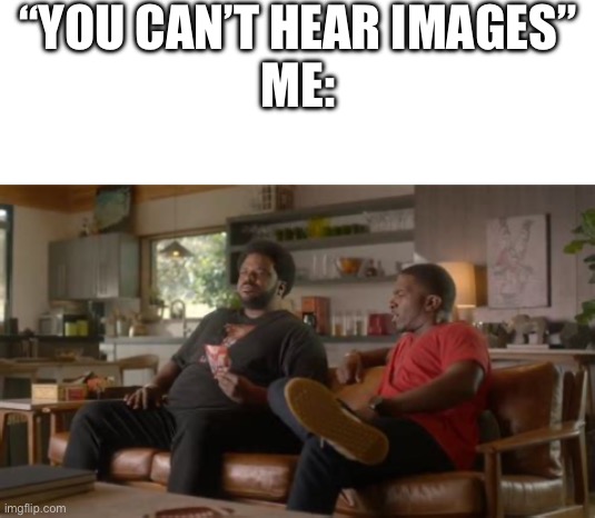 Dietz Nuts | “YOU CAN’T HEAR IMAGES”
ME: | image tagged in blank white template,deez nuts,why are you reading the tags | made w/ Imgflip meme maker