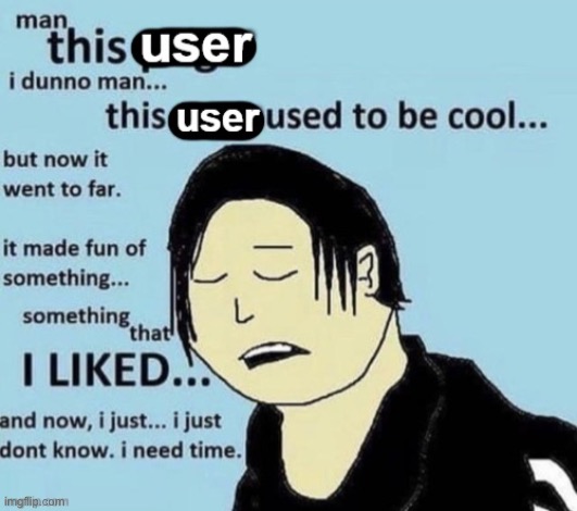 This user used to be cool | image tagged in this user used to be cool | made w/ Imgflip meme maker