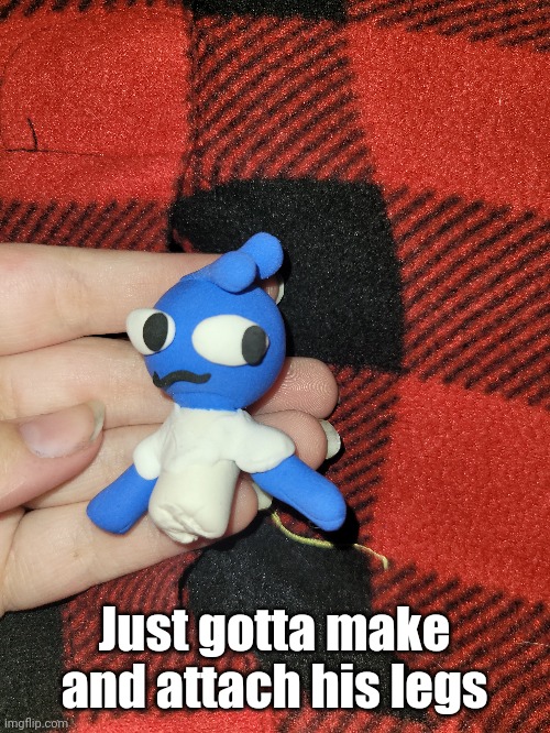 Just gotta make and attach his legs | made w/ Imgflip meme maker