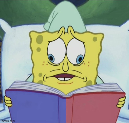 Spongebob reading | image tagged in spongebob reading | made w/ Imgflip meme maker