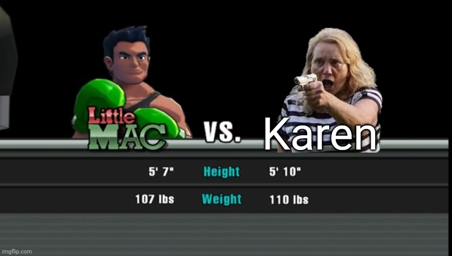 The most epic battle | Karen | image tagged in little mac vs blank | made w/ Imgflip meme maker