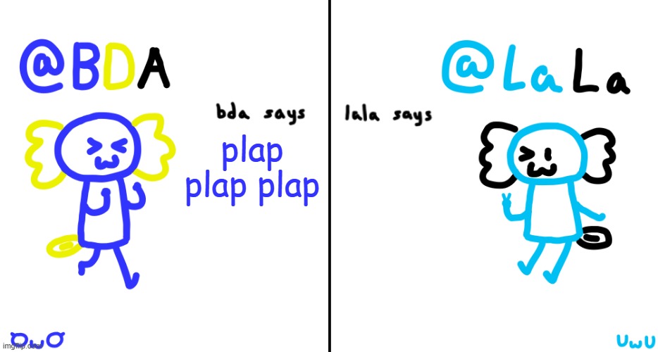 bda and lala announcment temp | plap plap plap | image tagged in bda and lala announcment temp | made w/ Imgflip meme maker