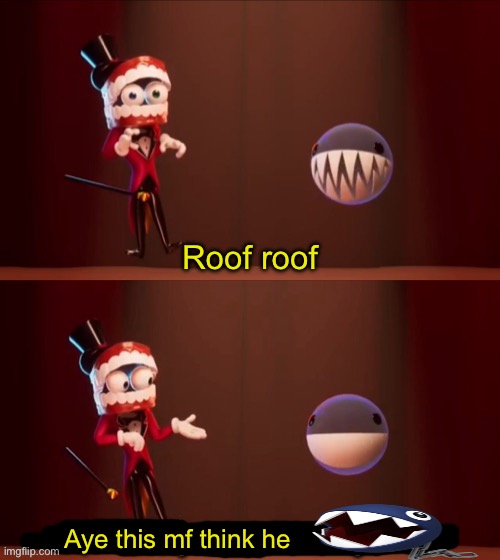 holy shut Mario refrensce | Roof roof; Aye this mf think he | image tagged in bubble you can t say that | made w/ Imgflip meme maker