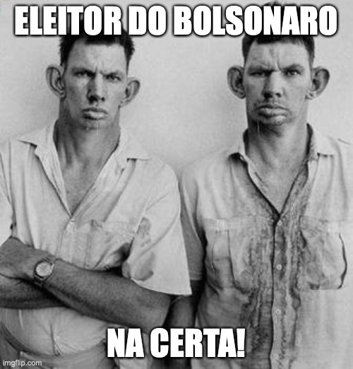 Bolsonaro | ELEITOR DO BOLSONARO; NA CERTA! | image tagged in eleitor do bolsonaro,bolsonaro,presidente,pl | made w/ Imgflip meme maker
