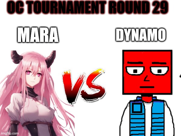 Oc tournament frame | OC TOURNAMENT ROUND 29; DYNAMO; MARA | image tagged in oc tournament frame | made w/ Imgflip meme maker